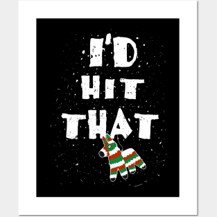 I´d hit that Pinata / Piñata / Mexico Mexican Shirts and Gifts for Cinco de Mayo Posters and Art